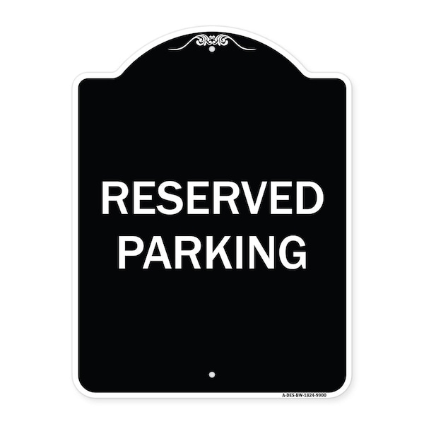 Designer Series Sign-Reserved Parking, Black & White Heavy-Gauge Aluminum, 24" x 18", BW-1824-9900